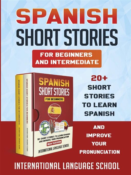 Title details for Spanish Short Stories for Beginners and Intermediate (New Version) by International Language School - Available